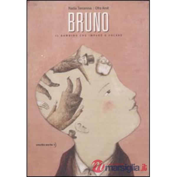 Bruno. Il bambino che imparò a volare. Ediz. illustrata