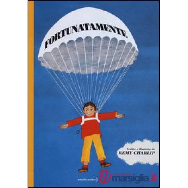 Fortunatamente. Ediz. illustrata