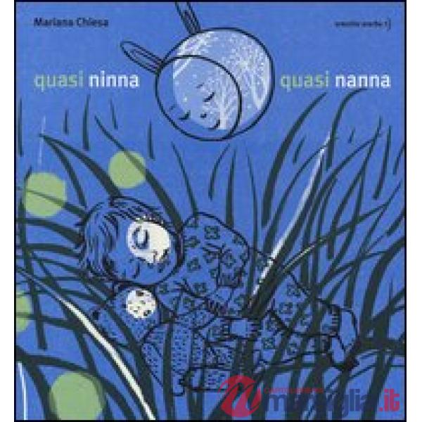 Quasi ninna, quasi nanna. Ediz. illustrata