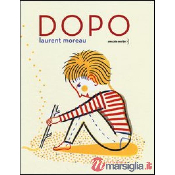 Dopo. Ediz. illustrata