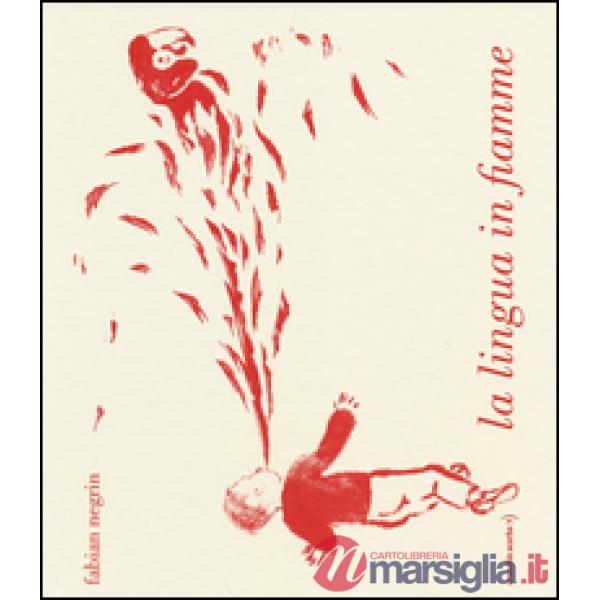 Lingua in fiamme. Ediz. illustrata (La)