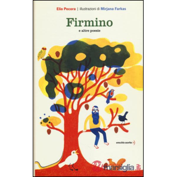 Firmino e altre poesie. Ediz. illustrata