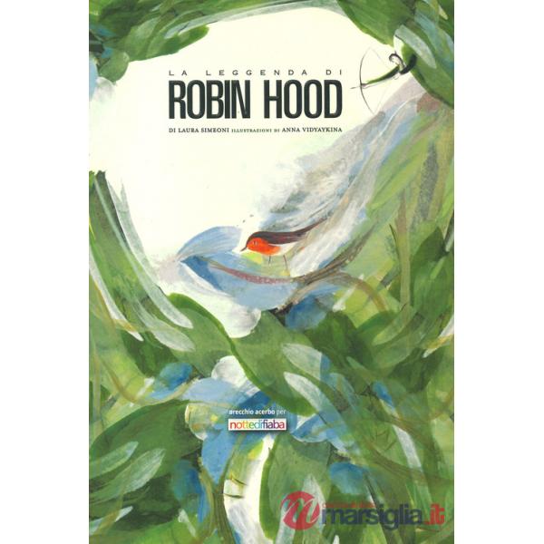 Leggenda di Robin Hood. Ediz. a colori (La)