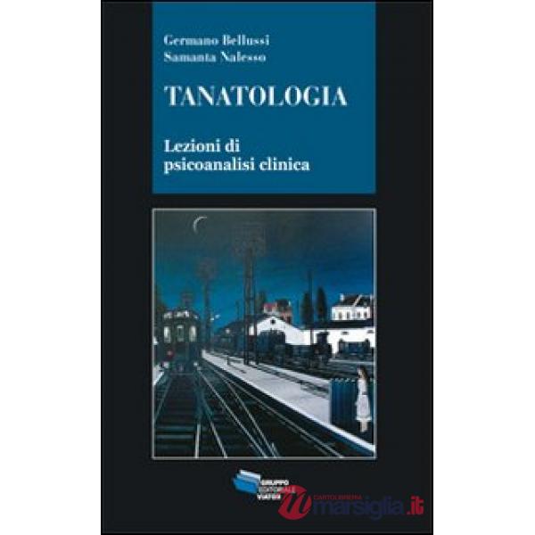Tanatologia. Lezioni di psicoanalisi clinica