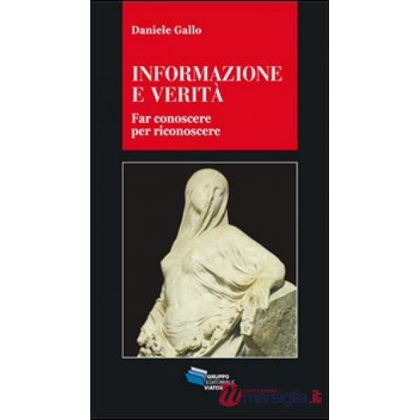 Informazione e verità. Far conoscere per riconoscere