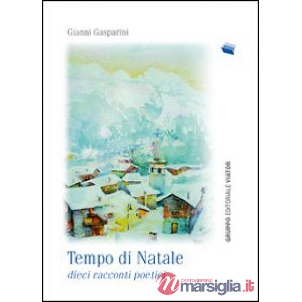 Tempo di Natale. 10 racconti poetici