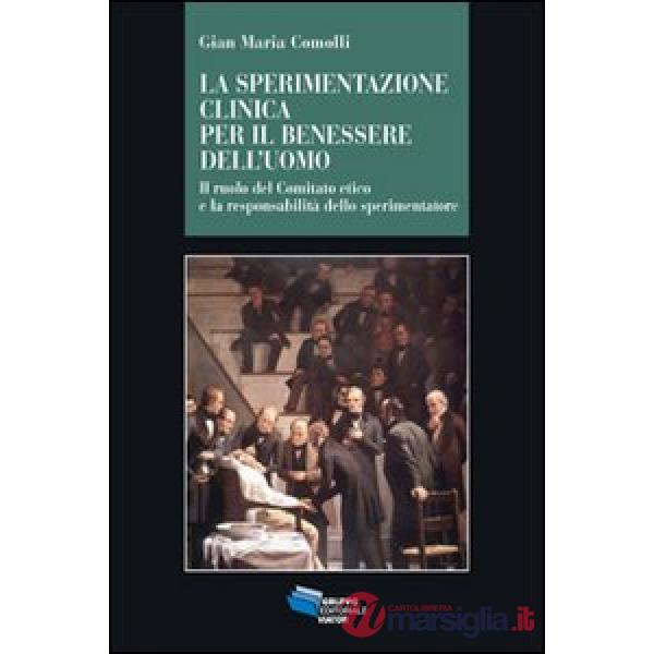 Sperimentazione clinica per il benessere dell'uomo. Il ruolo del Comitato etico 