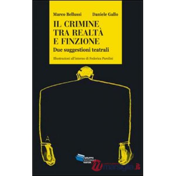Crimine tra realtà e finzione. Due suggestioni teatrali (Il)