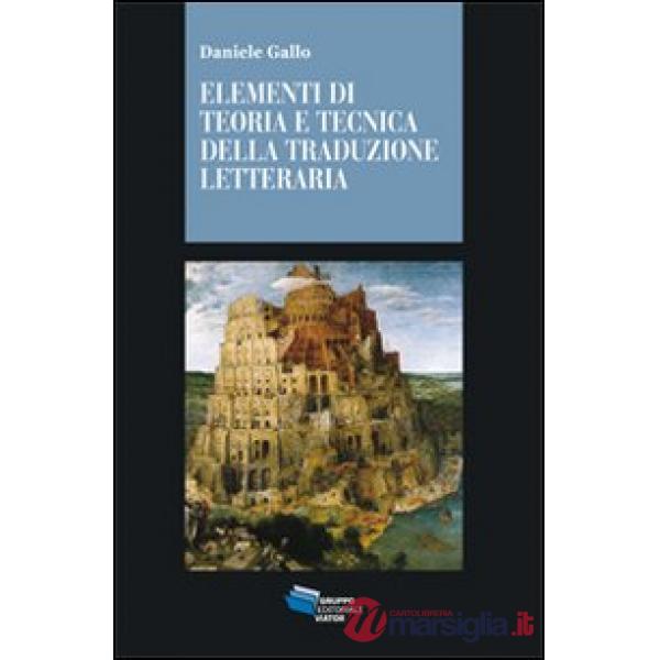 Elementi di teoria tecnica e tecnica della traduzione letteraria