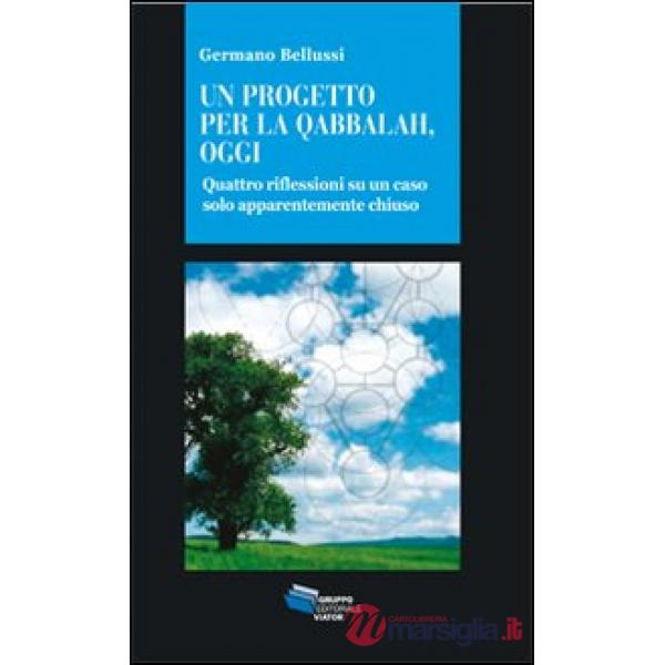 Progetto per la Qabbalah, oggi. Quattro riflessioni su un caso solo apparentemen
