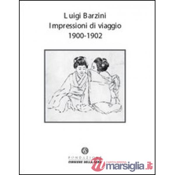 Impressioni di viaggio. 1900-1902. Ediz. illustrata