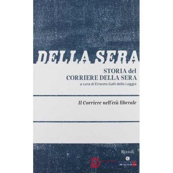 Storia del Corriere della sera. Vol. 2: Il Corriere in età liberale