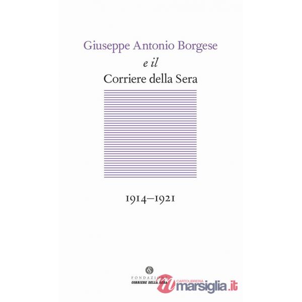 Giuseppe Antonio Borgese e il Corriere della Sera (1914-1921)
