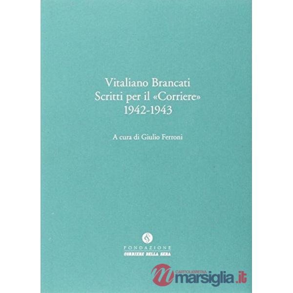 Vitaliano Brancati. Scritti per il Corriere della Sera (1942-1943)