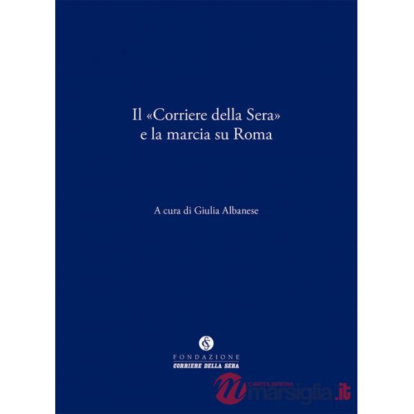 «Corriere della Sera» e la marcia su Roma (Il)