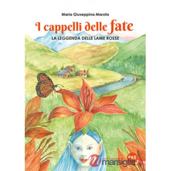 Cappelli delle fate. La leggenda delle lame rosse. Ediz. a colori. Con Disegna e colora! (I)