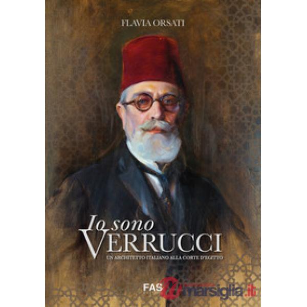 Io sono Verrucci. Un architetto italiano alla Corte d'Egitto