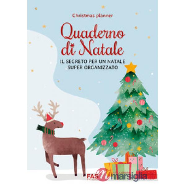 Quaderno di Natale. Christmas Planner. Il segreto per un natale super organizzato. Ediz. illustrata