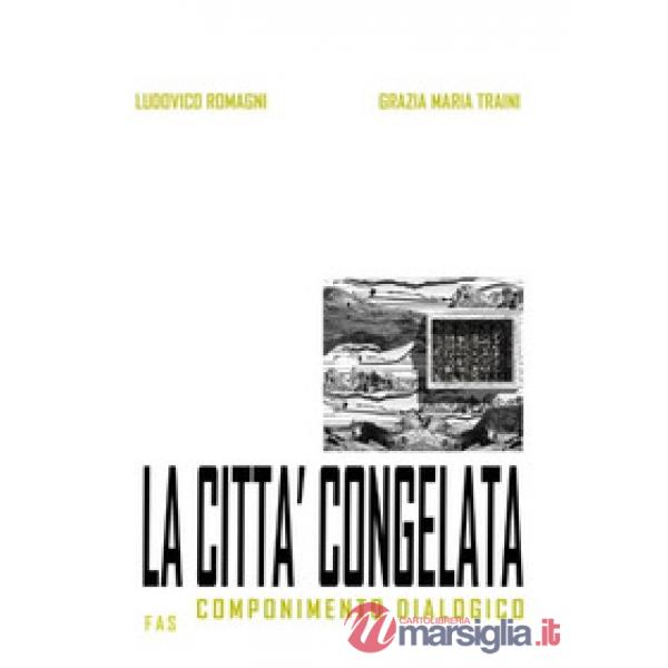 Città congelata. Componimento dialogico (La)