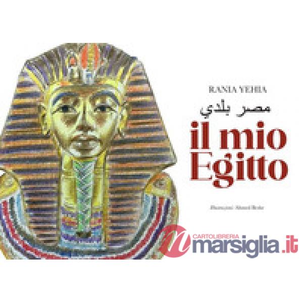 Mio Egitto. Ediz. italiana e araba (Il)