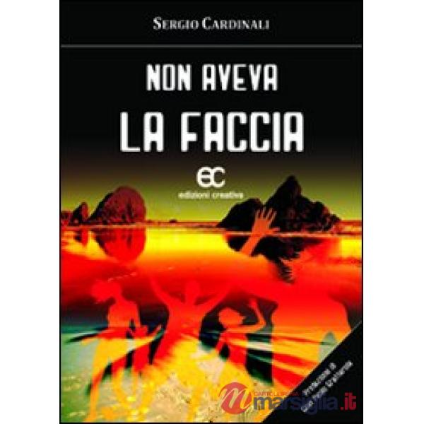 Non aveva la faccia