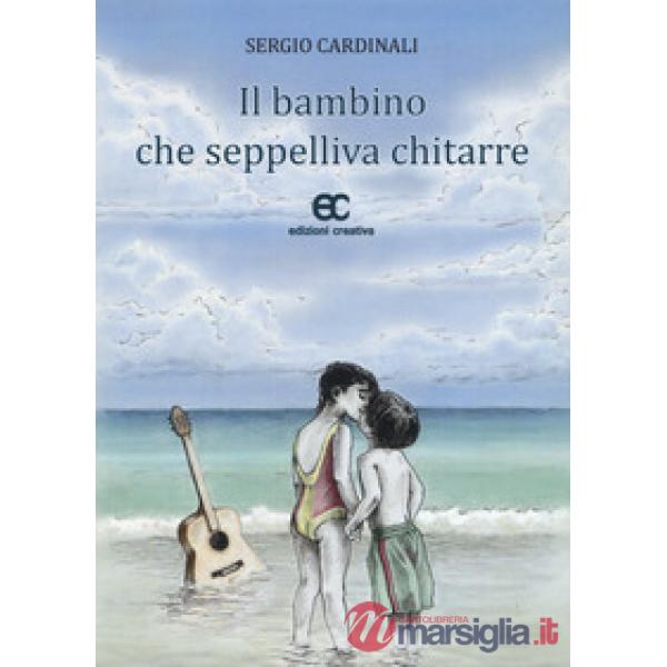 Bambino che seppelliva chitarre (Il)