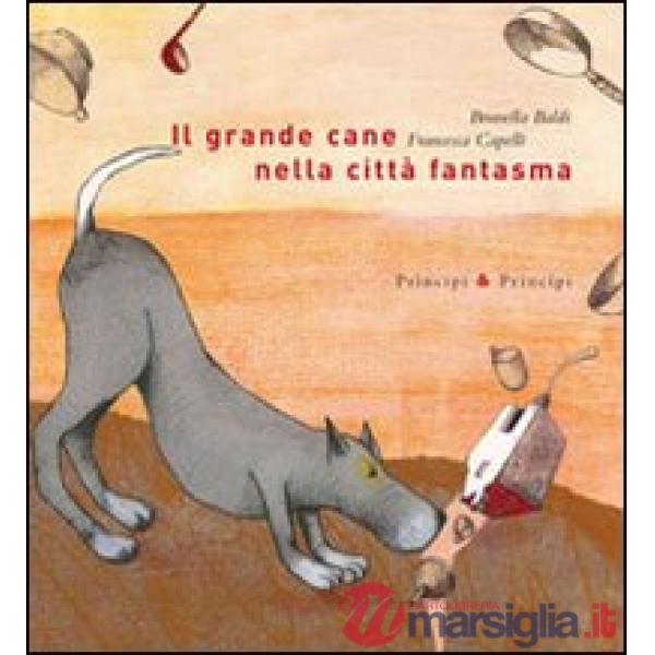 Grande cane nella città fantasma (Il)