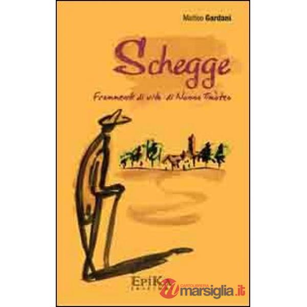 Schegge. Frammenti di vita di nonno Timòteo