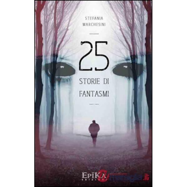 25 storie di fantasmi