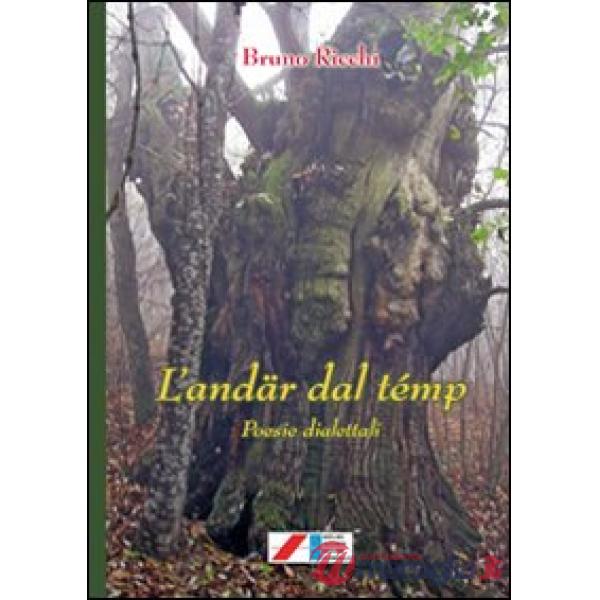 Andar dal temp. Poesie dialettali (L')