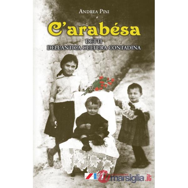 C'arabèsa. Detti dell'antica cultura contadina