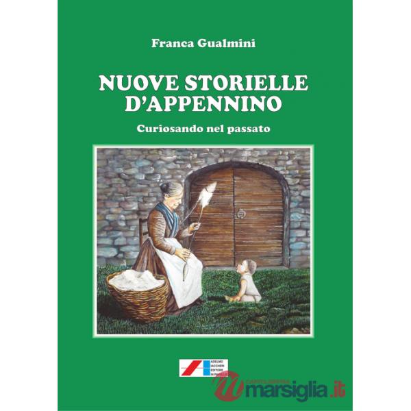 Nuove storielle d'Appennino. Curiosando nel passato