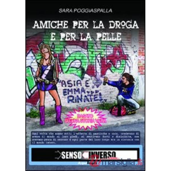Amiche per la droga e per la pelle