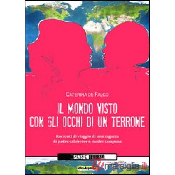 Mondo visto con gli occhi di un terrone (Il)