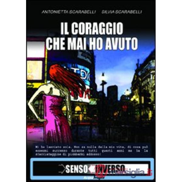 Coraggio che mai ho avuto (Il)