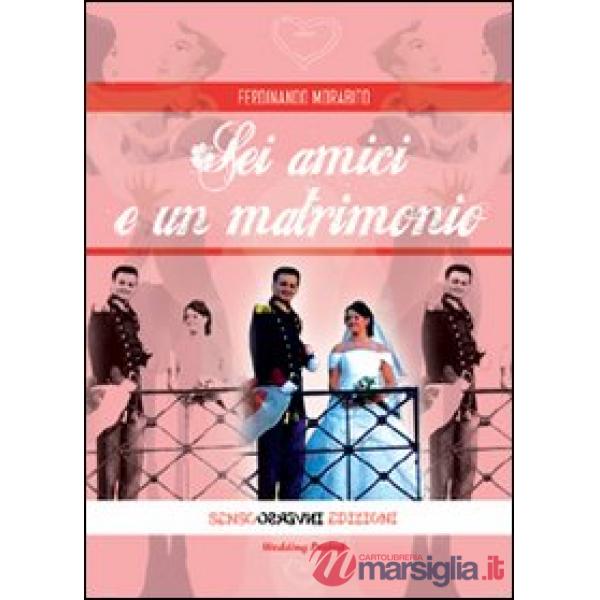 Sei amici e un matrimonio