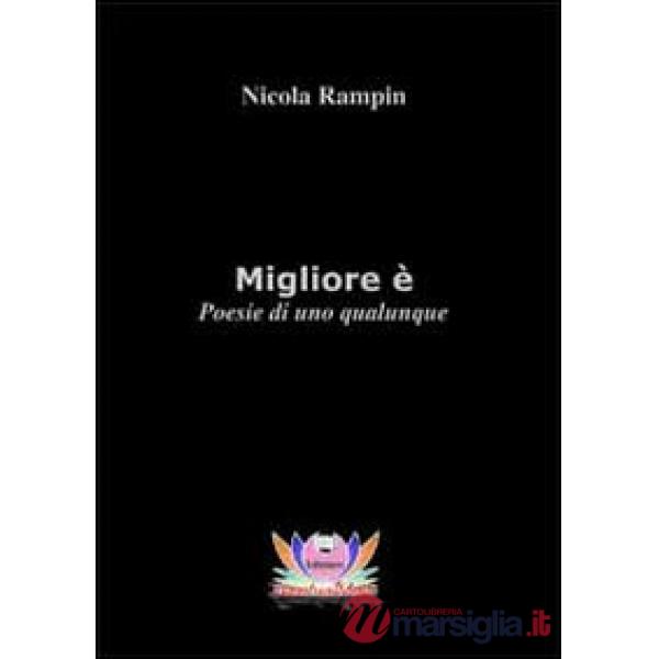 Migliore è. Poesie di uno qualunque