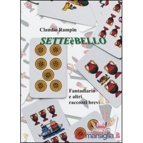 Setteèbello. Fantadiario e altri racconti brevi