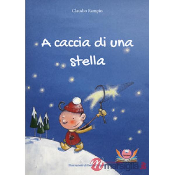 A caccia di una stella. Ediz. illustrata