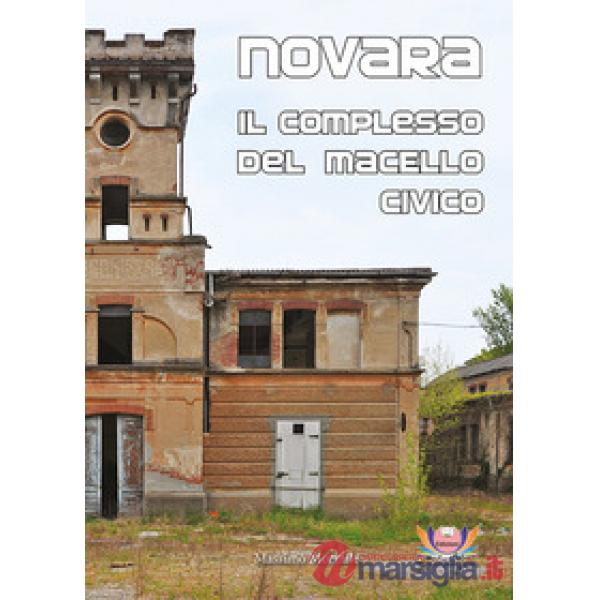 Novara. Il complesso del macello civico