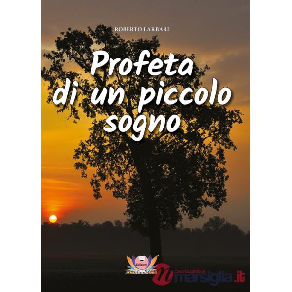 Profeta di un piccolo sogno