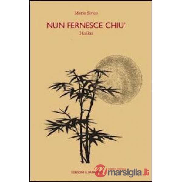 Nun fernesce chiù. Haiku