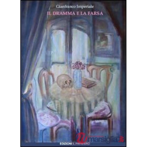 Dramma e la farsa (Il)