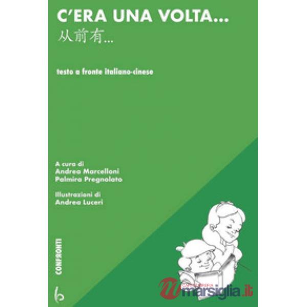 C'era una volta... Ediz. italiana e cinese