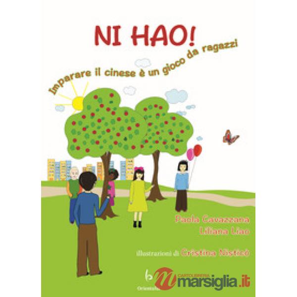 Ni hao! Imparare il cinese è un gioco da ragazzi. Ediz. bilingue