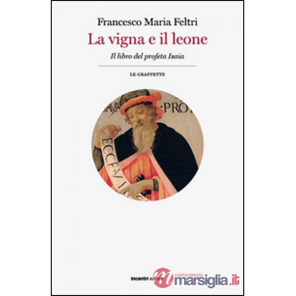 La vigna e il leone. Il libro del profeta Isaia