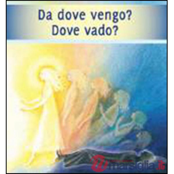 Da dove vengo? Dove vado?