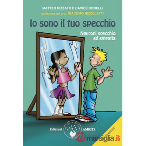 Io sono il tuo specchio. Neuroni specchio ed empatia