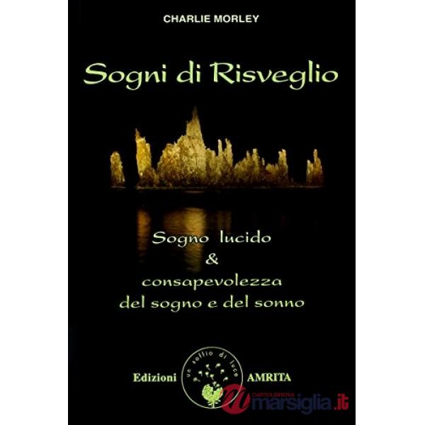 Sogni di risveglio. Sogno lucido & consapevolezza del sogno e del sonno