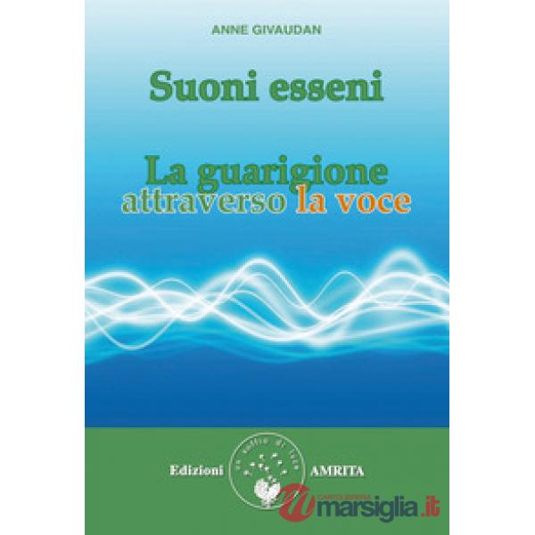 Suoni esseni. La guarigione attraverso la voce